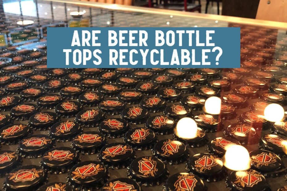 beer bottle tops recyclable